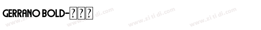 GERRANO Bold字体转换